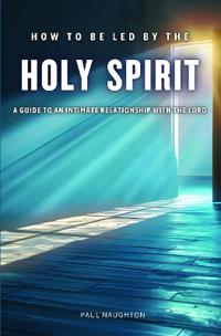 How to be Led by the Holy Spirit