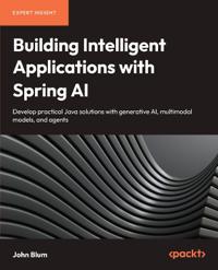 Building Intelligent Applications with Spring AI