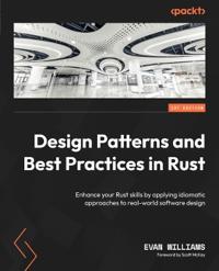 Design Patterns and Best Practices in Rust