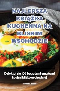 Najlepsza KsiAZka Kuchenna Na Bliskim Wschodzie