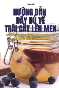 HU?ng D?n Ð?y Ð? V? Trái Cây Lên Men