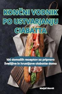 KonCni Vodnik Po Ustvarjanju Ciabatta