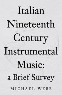 Italian Nineteenth Century Instrumental Music: a Brief Survey