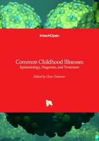 Common Childhood Illnesses - Epidemiology, Diagnosis, and Treatment