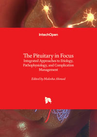 The Pituitary in Focus - Integrated Approaches to Etiology, Pathophysiology, and Complication Management