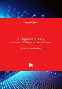 Cryptocurrencies - Innovations, Challenges, and Future Prospects