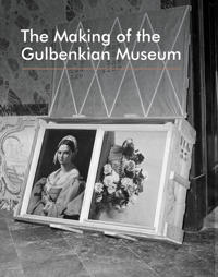 The Making of the Gulbenkian Museum