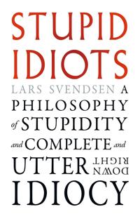 Stupid Idiots