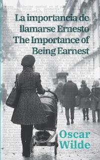 Bokomslag för "La importance de llamarse Ernesto - The Importance of Being Earnest"