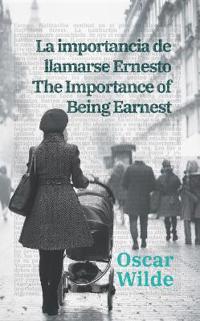 Bokomslag för "La importance de llamarse Ernesto - The Importance of Being Earnest"