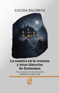 La sombra en la ventana y otras historias de fantasmas