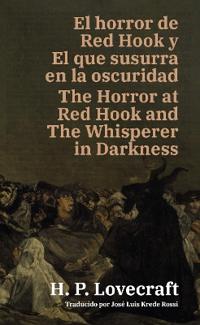 El horror de Red Hook y El que susurra en la oscuridad - The Horror at Red Hook and The Whisperer in Darkness