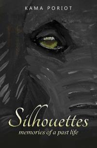 Silhouettes: Memories of a past life