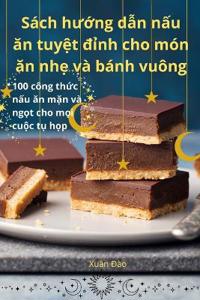 Sách hu?ng d?n n?u an tuy?t d?nh cho món an nh? và bánh vuông