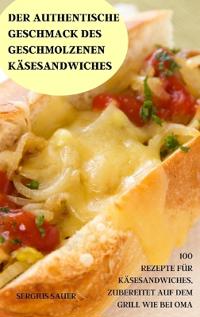 Der Authentische Geschmack Des Geschmolzenen Käsesandwiches