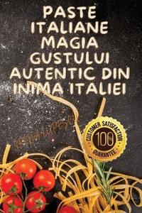 Paste Italiane Magia Gustului Autentic din Inima Italiei