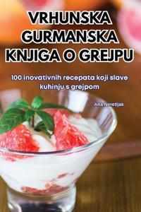 Vrhunska Gurmanska Knjiga O Grejpu