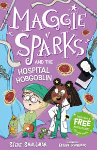 Maggie Sparks and the Hospital Hobgoblin