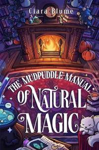 Bokomslag för "The Mudpuddle Manual of Natural Magic"