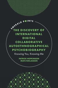 The Discovery of International Digital Collaborative Autoethnographical Psychobiography