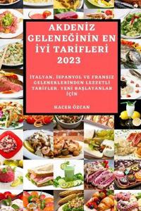 AkdenIz GeleneGInIn En IyI TarIflerI 2023