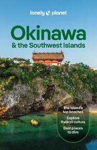 Lonely Planet Okinawa & the Southwest Islands