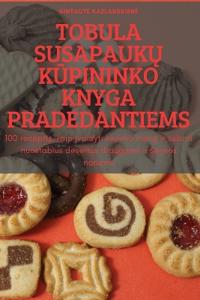 Tobula SusapaukU KUpininko Knyga Pradedantiems