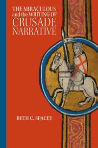 Bokomslag för "The Miraculous and the Writing of Crusade Narrative"