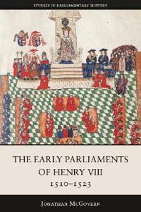 The Early Parliaments of Henry VIII, 1510-1523