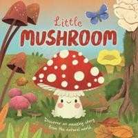 NATURE STORIES LITTLE MUSHROOM DISCOVER