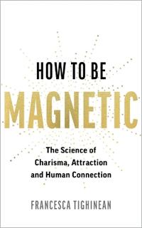 How to Be Magnetic