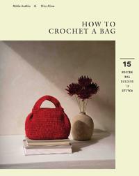 How to Crochet a Bag: 15 Modern Bags Designs to Stitch