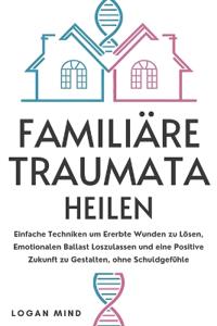 Familiäre Traumata Heilen