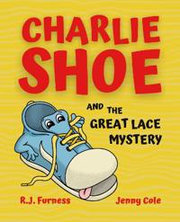 Charlie Shoe and the Great Lace Mystery