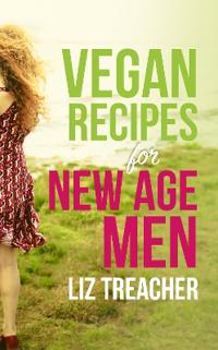 Vegan Recipes for New Age Men