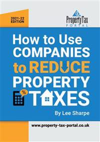 How To Use Companies To Reduce Property Taxes 2021-22