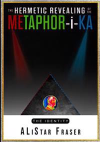 The Hermetic Revealing of the Metaphor-i-Ka