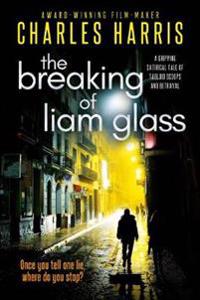 The Breaking of Liam Glass
