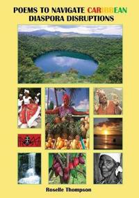 Poems to Navigate Caribbean Diaspora Disruptions