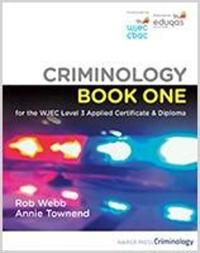 Criminology Book One for the WJEC Level 3 Applied CertificateDiploma