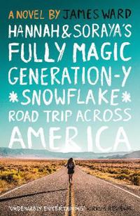 Hannah and Soraya's Fully Magic Generation-Y *Snowflake* Road Trip Across Americ