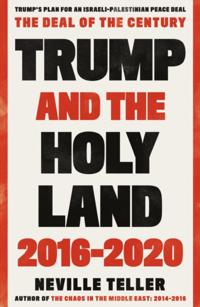 Trump and the Holy Land: 2016-2020