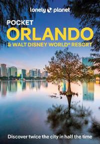 Lonely Planet Pocket Orlando & Walt Disney World (R) Resort