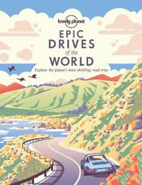 Lonely Planet Epic Drives of the World