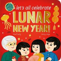 Let's All Celebrate Lunar New Year!