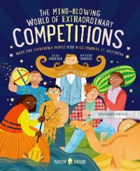 The Mind-Blowing World of Extraordinary Competitions