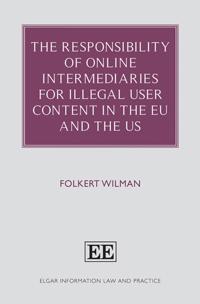 Responsibility of Online Intermediaries for Illegal User Content in the EU and the US