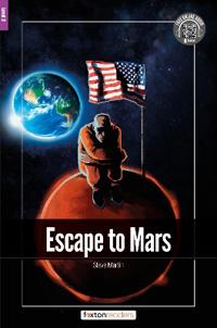 Escape to Mars - Foxton Readers Level 2 (600 Headwords CEFR A2-B1) with free online AUDIO