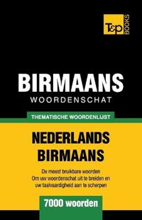 Thematische woordenschat Nederlands-Birmaans - 7000 woorden