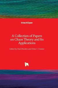 A Collection of Papers on Chaos Theory and Its Applications